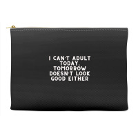 Funny Sayings Accessory Pouches | Artistshot