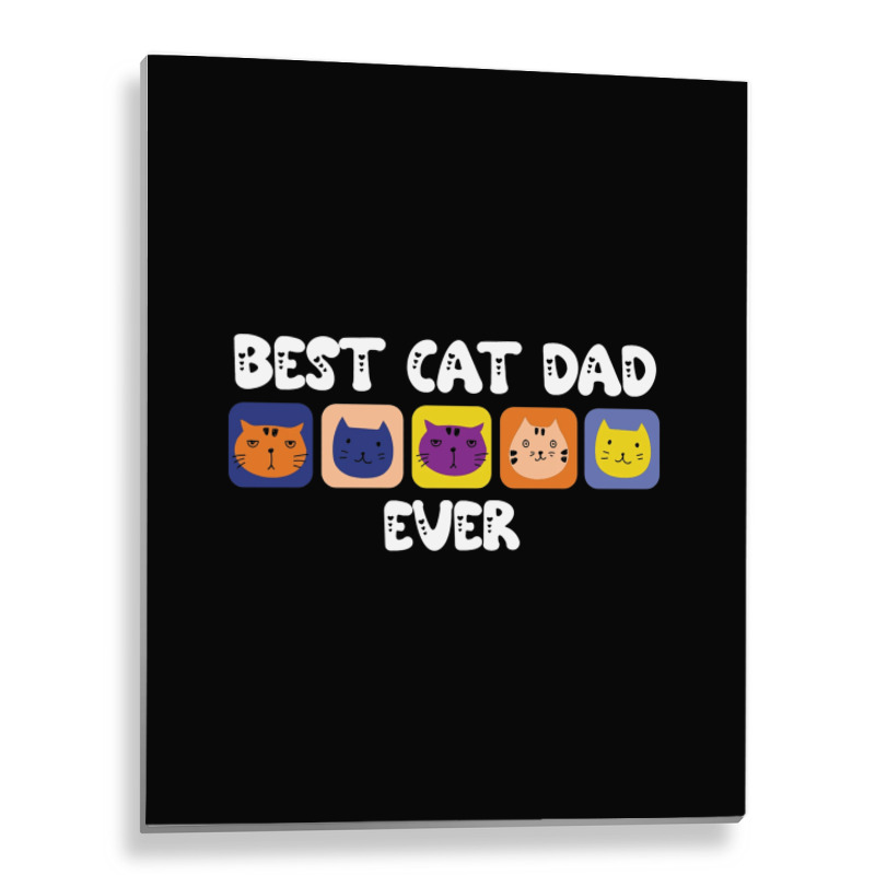 Best Cat Dad Ever Cute Metal Print Vertical | Artistshot