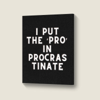 Funny Sayings Portrait Canvas Print | Artistshot