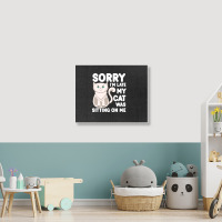 Sorry I'm Late My Cat Was Sitting On Me Landscape Canvas Print | Artistshot