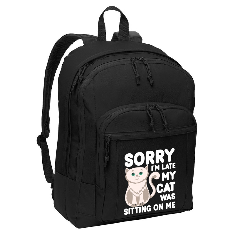 Sorry I'm Late My Cat Was Sitting On Me Basic Backpack | Artistshot