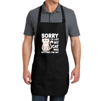 Sorry I'm Late My Cat Was Sitting On Me Full-length Apron | Artistshot