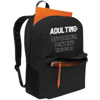 Adulting Let's Be Honest I Dont Have Time For It Backpack | Artistshot