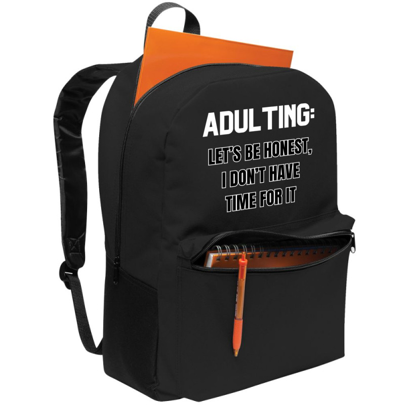 Adulting Let's Be Honest I Dont Have Time For It Backpack | Artistshot