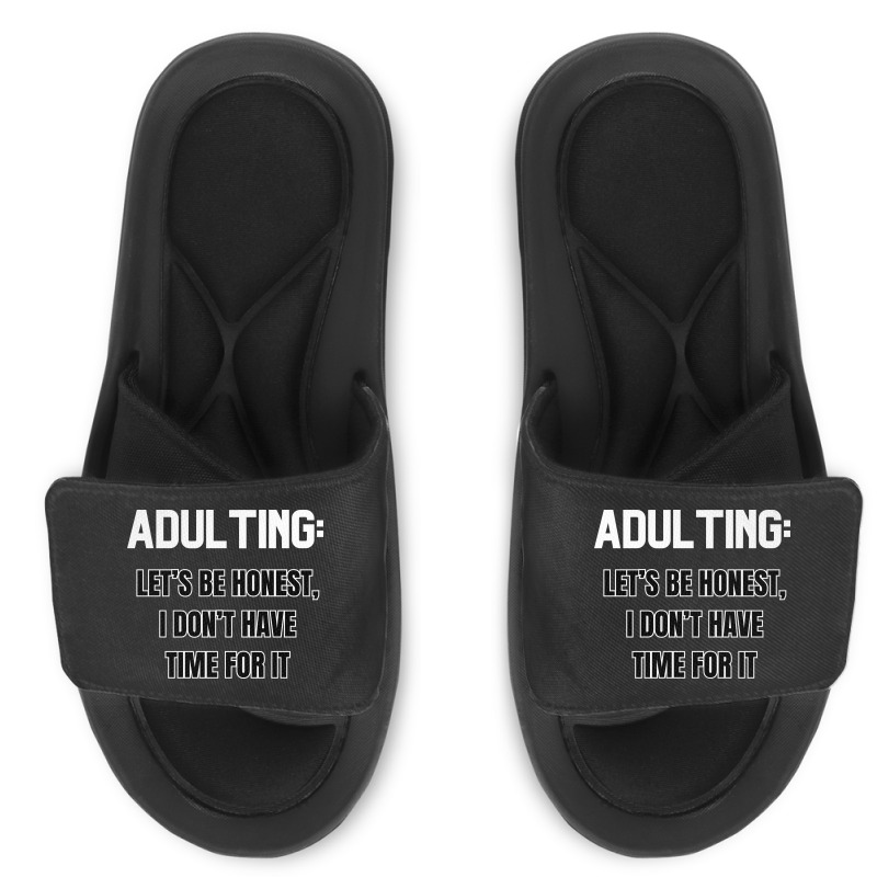 Adulting Let's Be Honest I Dont Have Time For It Slide Sandal | Artistshot