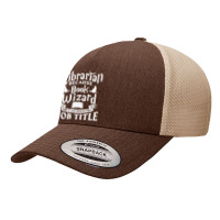 Librarian Bcs Book Wizard Isn't A Job Title  Library Yupoong Trucker Cap | Artistshot