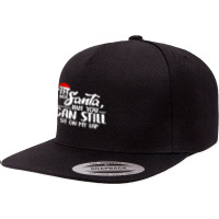 I'm Not Santa But You Can Still Sit On My Lap T Shirt 5 Panel Snapback Cap | Artistshot