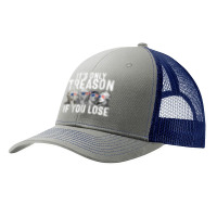 It's Only Treason If You Lose Founding Fathers 4th Of July T Shirt Pa Trucker Cap | Artistshot