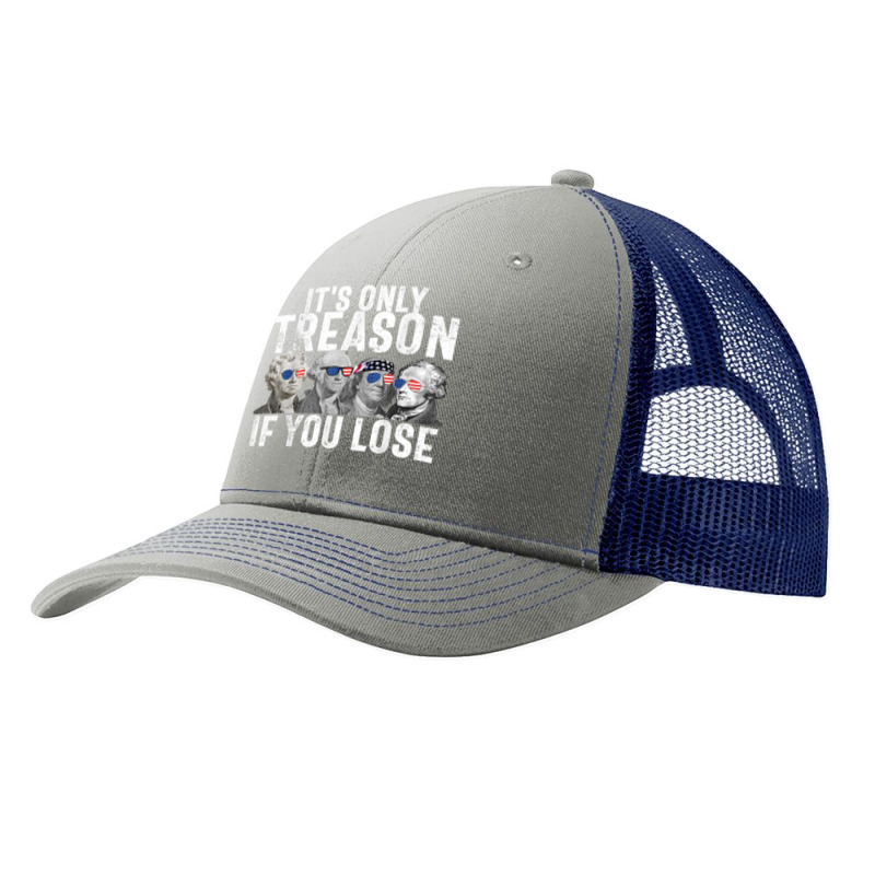 It's Only Treason If You Lose Founding Fathers 4th Of July T Shirt Pa Trucker Cap | Artistshot