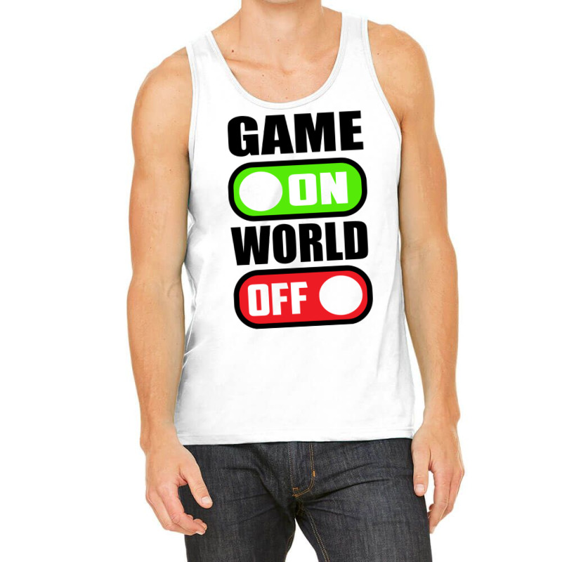 Game On World Off Tank Top | Artistshot