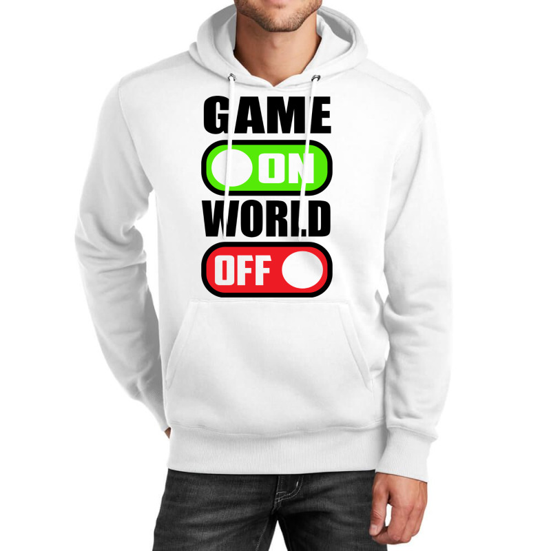 Game On World Off Unisex Hoodie | Artistshot