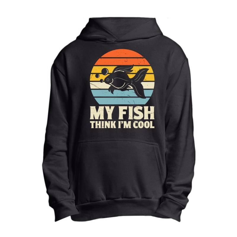 My Fish Think I'm Cool Urban Pullover Hoodie | Artistshot