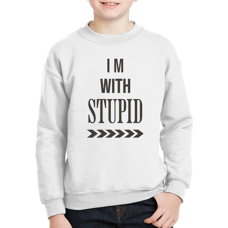 I'm With Stupid Youth Sweatshirt by slawers | Artistshot