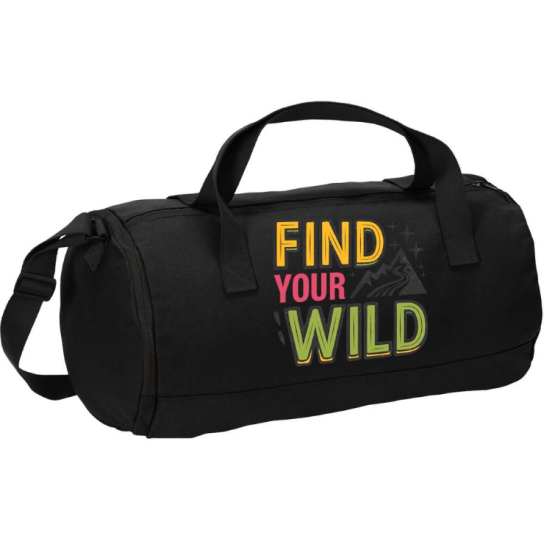 Quotes Find Your Wild Duffel Bag | Artistshot