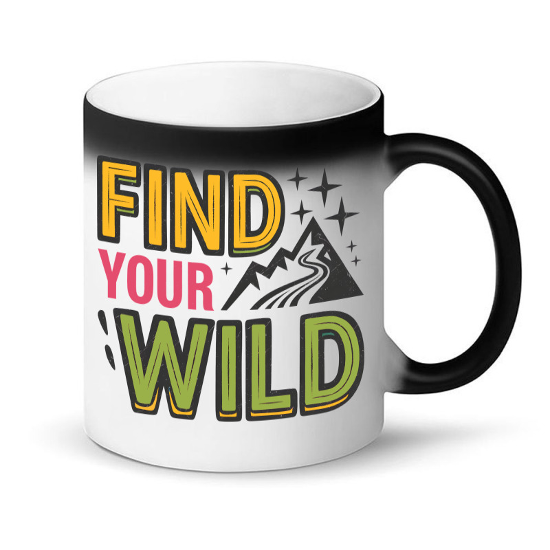 Quotes Find Your Wild Magic Mug | Artistshot