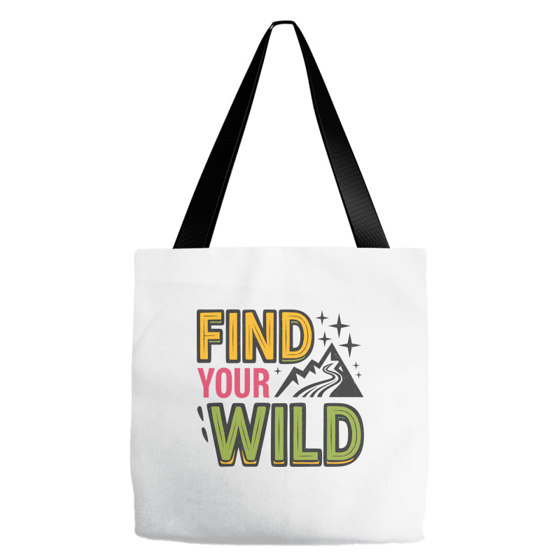 Quotes Find Your Wild Tote Bags | Artistshot