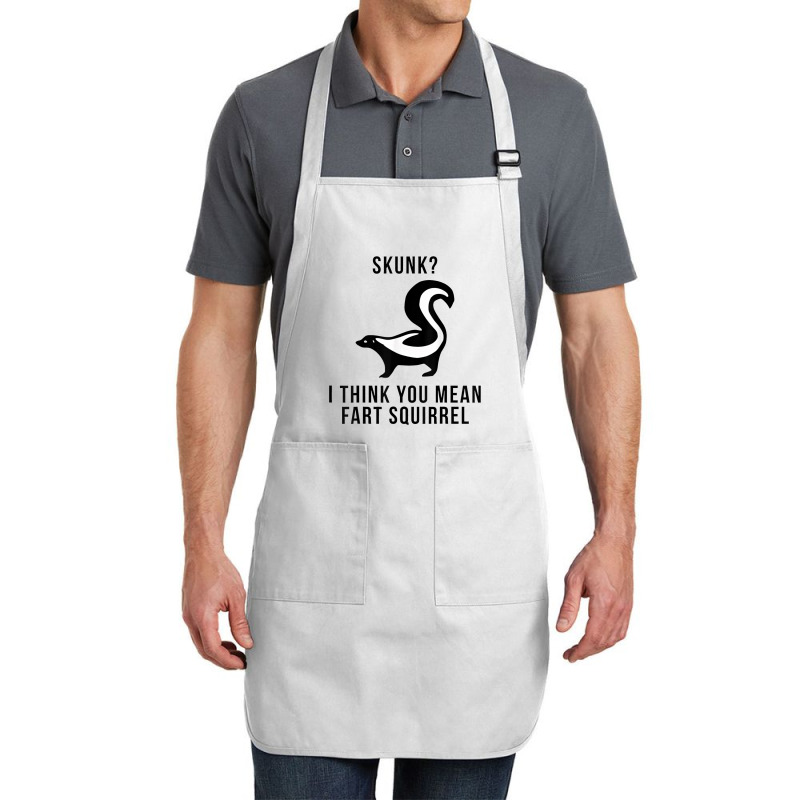 Skunk I Think You Mean Fart Squirrel Full-length Apron | Artistshot