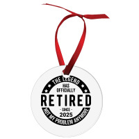 Retired 2025 Not My Problem Anymore - Retirement Ornament | Artistshot