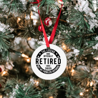 Retired 2025 Not My Problem Anymore - Retirement Ornament | Artistshot