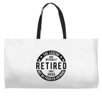 Retired 2025 Not My Problem Anymore - Retirement Weekender Totes | Artistshot