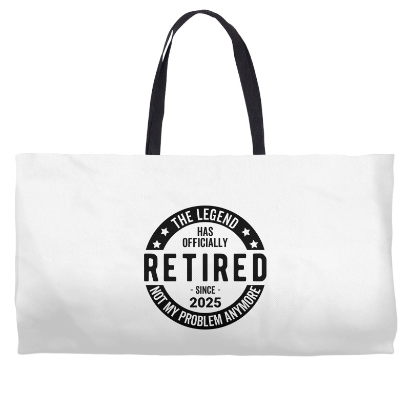 Retired 2025 Not My Problem Anymore - Retirement Weekender Totes | Artistshot