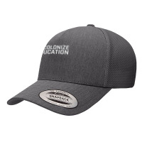 Decolonize Education Indigenous Native American Teach Latinx T Shirt Yupoong Trucker Cap | Artistshot