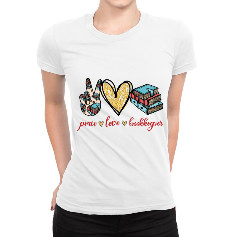 Peace Love Bookkeeper Ladies Fitted T-Shirt by vip.pro123 | Artistshot