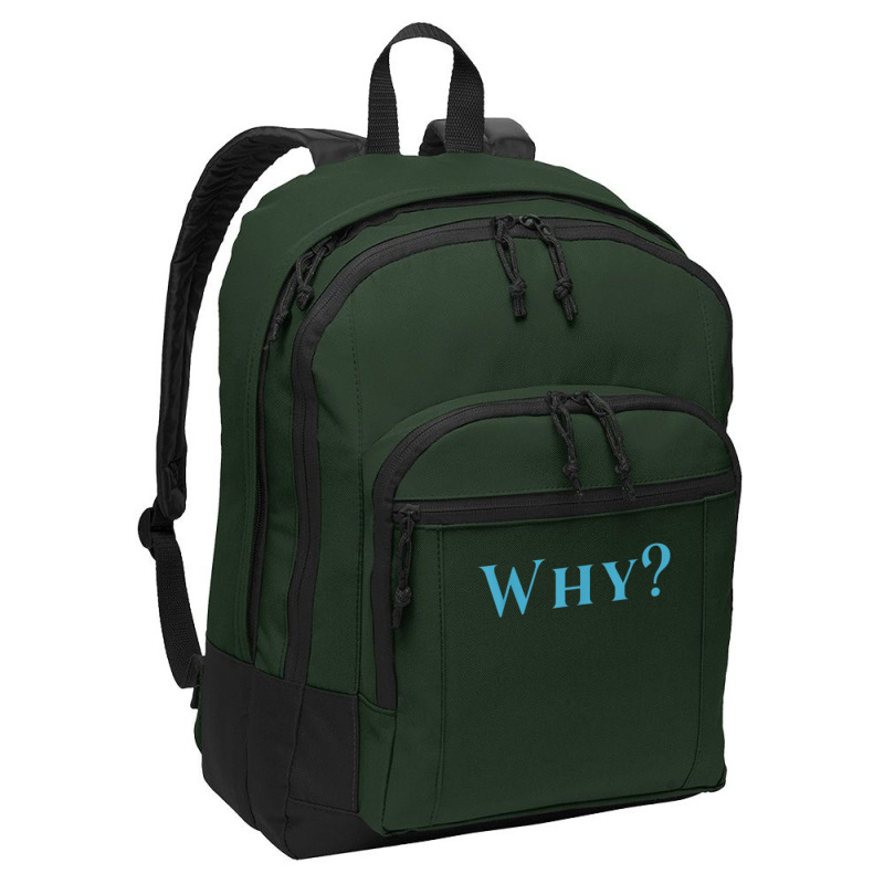 Shirt That Says Why T Shirt Basic Backpack | Artistshot