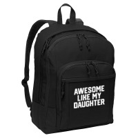 Father's Day Tee Awesome Like My Daughter Funny Father's Day Basic Backpack | Artistshot