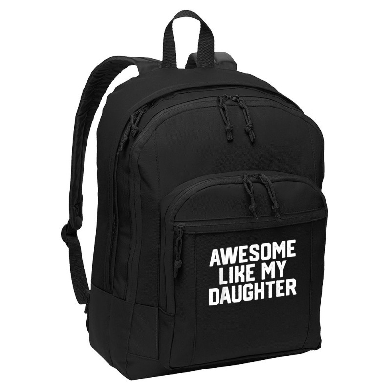 Father's Day Tee Awesome Like My Daughter Funny Father's Day Basic Backpack | Artistshot