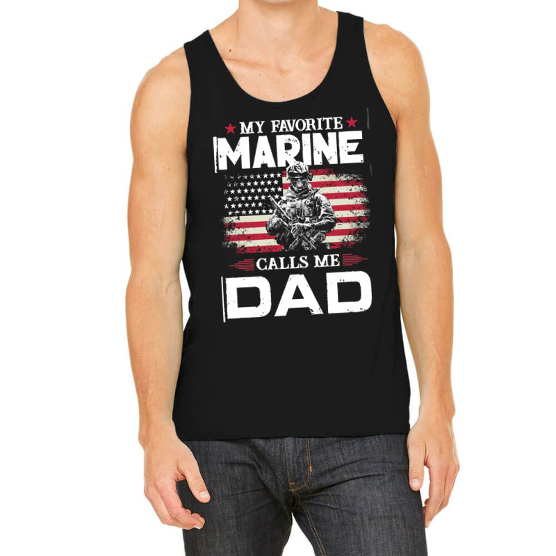 My Favorite Marine Calls Me Dad T  Shirt Father's Day Flag My Favorite Tank Top by mckenzielinda422 | Artistshot