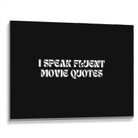 I Speak Fluent Movie Quotes Funny Sayings Metal Print Horizontal | Artistshot