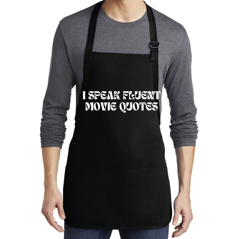 I Speak Fluent Movie Quotes Funny Sayings Medium-length Apron | Artistshot