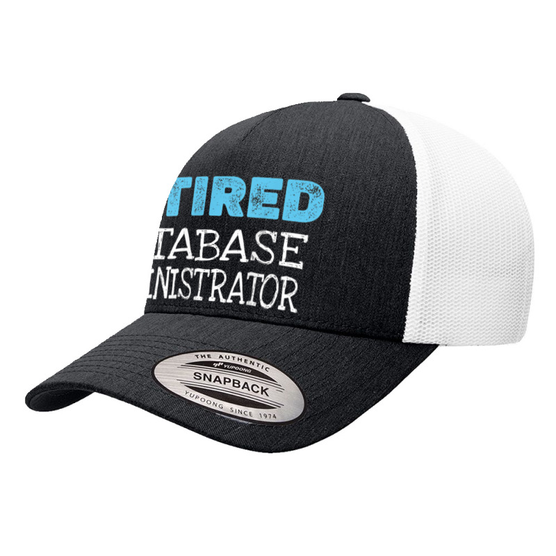 Retired Database Administrator Gifts Funny Retirement Yupoong Trucker Cap by Prestige | Artistshot