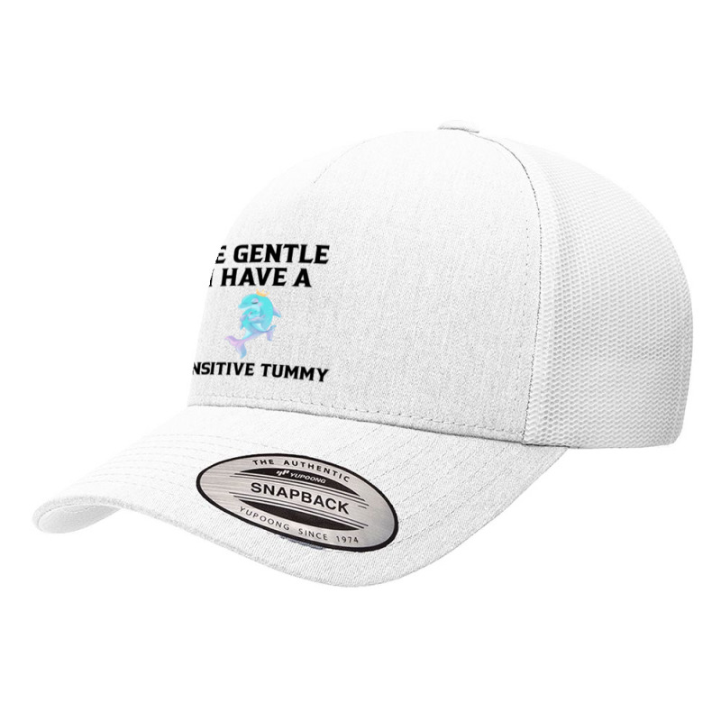 Be Gentle I Have A Sensitive Tummy (2) Yupoong Trucker Cap by cm-arts | Artistshot