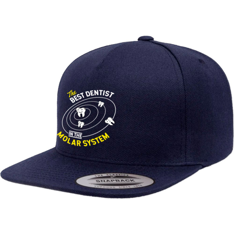 The Best Dentist In The Molar System  Dds Dentistry 5 panel snapback cap by trokeryth | Artistshot