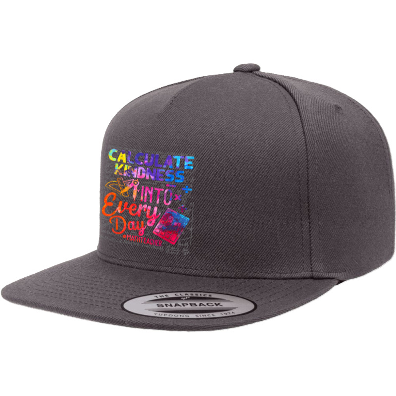 Calculate Kindness Into Everyday Math Teachers Unity Day Funny Men 5 panel snapback cap by Aria-Proctor | Artistshot