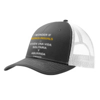 I Wonder If Monolinguals   Funny Spanish Bilinguals Tee V1 Pa Trucker Cap | Artistshot