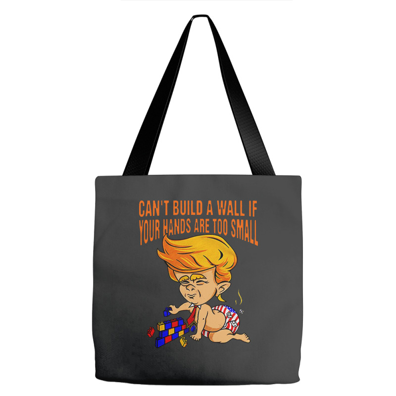 Funny Trump Can’t Build A Wall Tote Bags | Artistshot