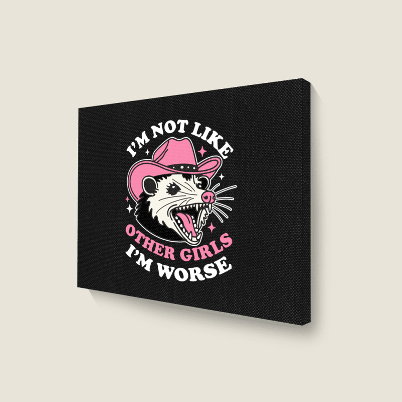 I’m Not Like Other Girls I’m Worse Landscape Canvas Print | Artistshot