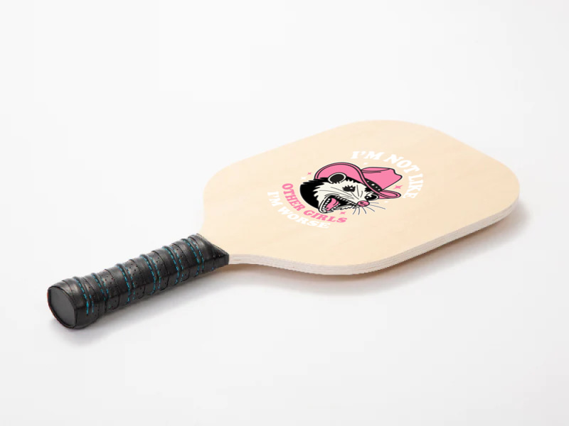 I’m Not Like Other Girls I’m Worse Pickleball Paddle | Artistshot