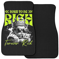 Born To Be Rich Front Car Mat | Artistshot