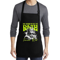 Born To Be Rich Medium-length Apron | Artistshot