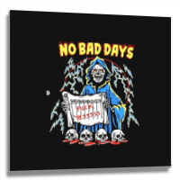 No Bad Days Metal Print Square | Artistshot