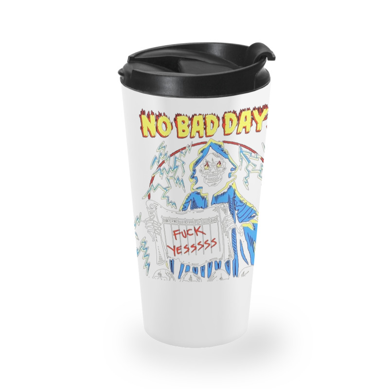 No Bad Days Travel Mug | Artistshot