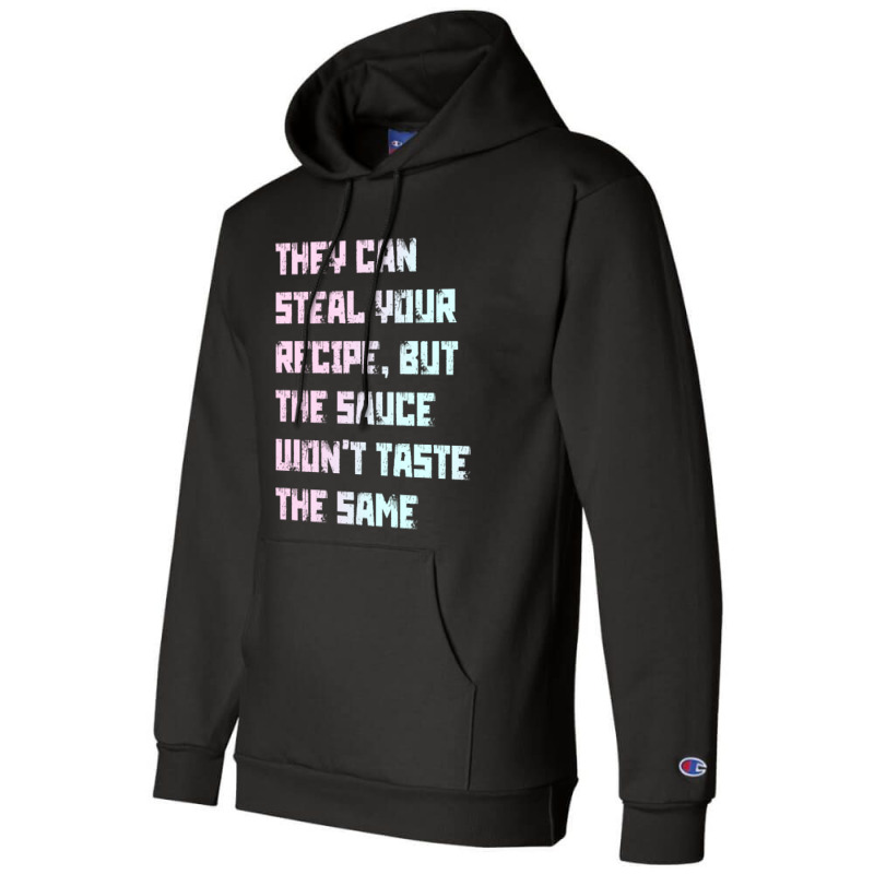 They Can Steal Your Recipe T Shirt Champion Hoodie | Artistshot