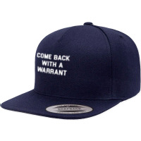 Come Back With A Warrant Long Sleeve T Shirt 5 Panel Snapback Cap | Artistshot