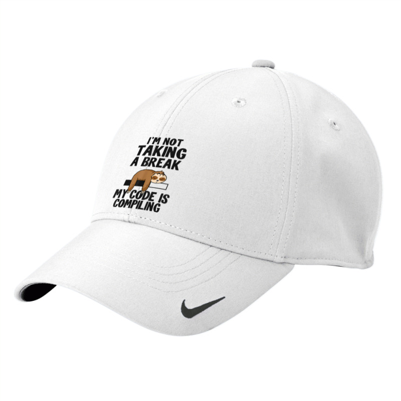 I'm Not Taking A Break My Code Is Compiling Sloth Programmer Nike Dri-fit Cap | Artistshot