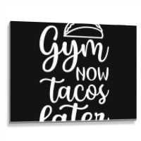 Gym Now Tacos Later Metal Print Horizontal | Artistshot