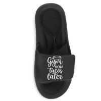 Gym Now Tacos Later Slide Sandal | Artistshot